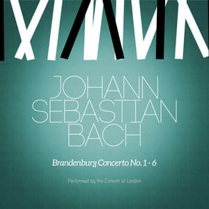 Johann Sebastian Bach: Brandenburg Concerto No. 1-6 - Johann Sebastian Bach