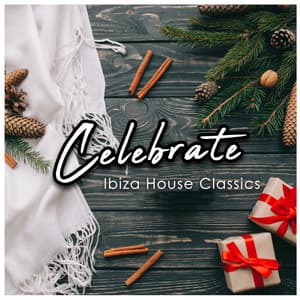 Celebrate - Ibiza House Classics