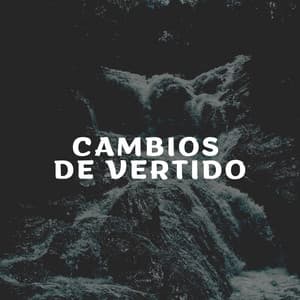 Cambios de Vertido - Sonidos de Cascadas