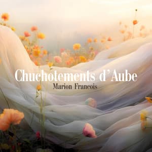Chuchotements d’Aube: Murmures des Coquelicots - Marion Francois