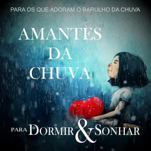 Amantes Da Chuva - Para Dormir & Sonhar