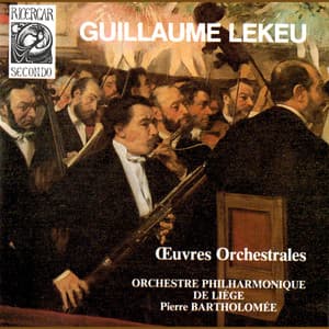 Lekeu: Œuvres orchestrales I - Guillaume Lekeu