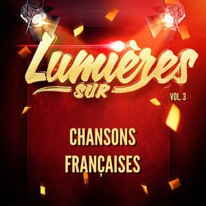 Lumières sur chansons françaises, vol. 3 - Chansons Françaises