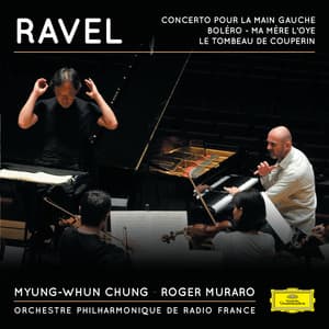 Ravel : Concerto pour la main gauche, Boléro, Ma mère l'Oye, Le Tombeau de Couperin - Maurice Ravel