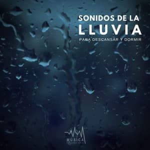 Sonidos de la Lluvia para Descansar y Dormir - Música para Dormir Rápido