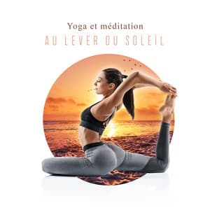 Yoga et méditation au lever du soleil: La musique New Age et l'entraînement pour débutants améliorent votre journée - Buddhist méditation académie