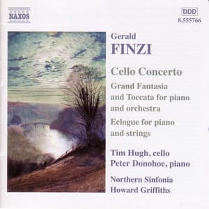 Finzi: Cello Concerto - Grand Fantasia and Toccata - Eclogue - Gerald Finzi
