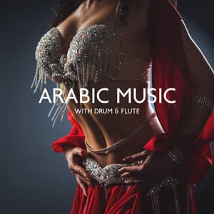 Arabic Music with Drum & Flute: Oriental Ambience Music - Belly Dance Music Zone