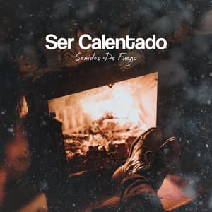 Ser Calentado - Sonidos De Fuego