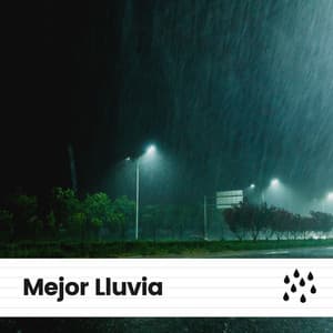 Mejor Lluvia - Sonidos De Lluvia