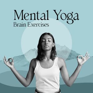 Mental Yoga: Brain Exercises - Yoga Tribe
