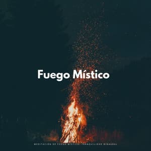 Meditación De Fuego Místico: Tranquilidad Binaural - Frecuencias