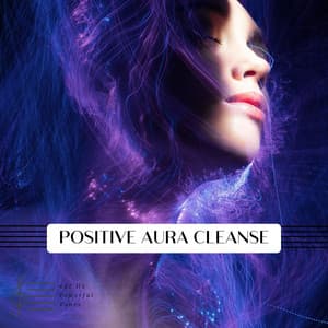 Positive Aura Cleanse - 432 Hz Powerful Tones