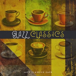 Jazz Classics - Jazz Classics Cafe