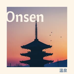 Onsen  - Relaxing New Age Ambient Music with Nature Sounds - Yin And Yang