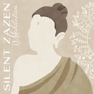 Silent Zazen Meditation: Dreamlike Retreat, Peaceful Zen Oasis for Your Mind - Deep Buddhist Meditation Music Set