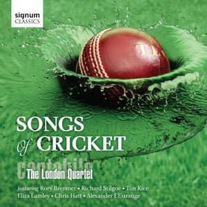 Songs of Cricket - Cantabile – The London Quartet
