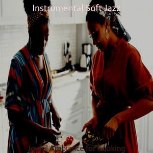 Joyful Ambiance for Cooking - Instrumental Soft Jazz
