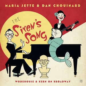 The Siren's Song: Wodehouse and Kern on Broadway - Jerome Kern