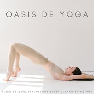 Oasis De Yoga: Música De Lluvia Para Profundizar En La Práctica Del Yoga - Última sinfonía de lluvia
