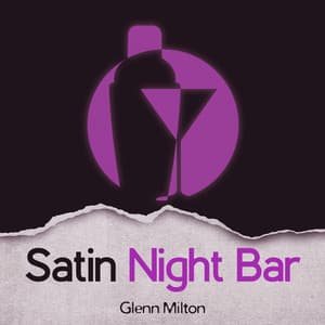 Satin Night Bar: Fine Dining Accompaniment, Closer to 22:00, Hotel Bar Classics, Sweet March, Chillout Cafe Bar Restaurant, Hotel Lobby - Glenn Milton