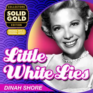 Little White Lies - Dinah Shore