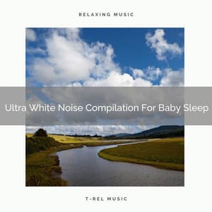 Ultra White Noise Compilation For Baby Sleep - Sleepy Noise