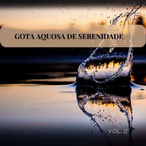 Gota Aquosa De Serenidade Vol. 2 - Binaural Beats Estude Música