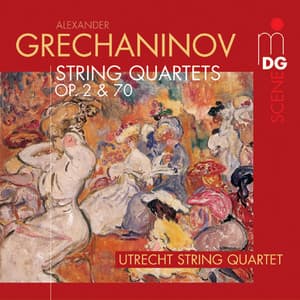 Grechaninov: String Quartets Vol. 1 - Alexander Gretchaninov