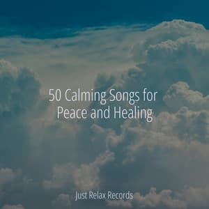 50 Calming Songs for Peace and Healing - Sonidos de la Naturaleza Relajacion
