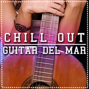Chill out Guitar Del Mar - Guitar del Mar