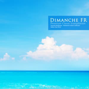 Meditation Classical Collection for Clear Mind - Dimanche FR