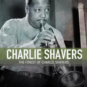 The Finest Of Charlie Shavers - Charlie Shavers