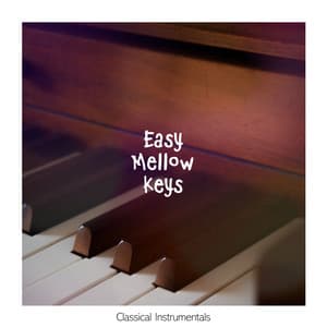 Easy Mellow Keys - Classical Instrumentals