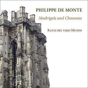 Philippe De Monte: Madrigals and Chansons - Philippe de Monte