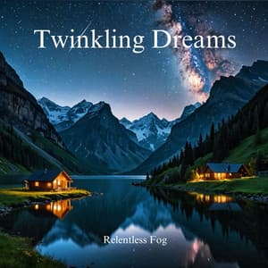 Twinkling Dreams - Relentless Fog