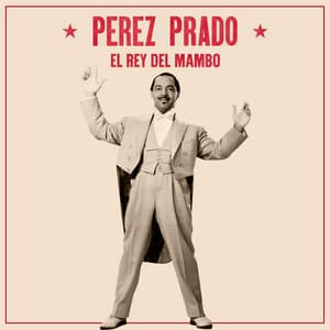 El Rey Del Mambo - Pérez Prado