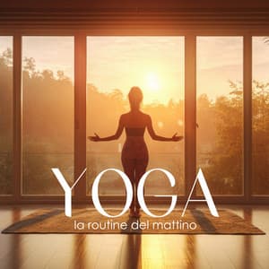 Yoga la routine del mattino - Musica New Age per la pratica spirituale - Maestro di yoga