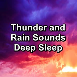 Thunder and Rain Sounds Deep Sleep - Mr Thunder