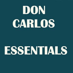 Don Carlos Essentials - Don Carlos