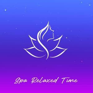 Spa Relaxed Time: Healing Harmony to Massage & Healing Meditation - Well-Being Center