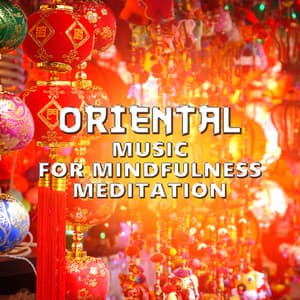Oriental Music for Mindfulness Meditation: Asian Songs Therapy to Find Your Inner Peace, Stress Relief, Sleep Well, Healing Oasis of Zen Meditation - Jeong Jin Ting