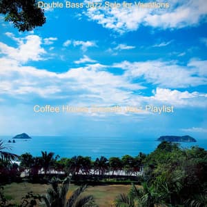Double Bass Jazz Solo for Vacations - Coffee House Smooth Jazz Playlist