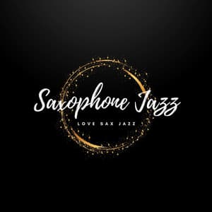 Love, Sax, Jazz - Saxophone Jazz