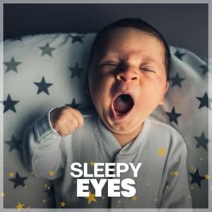 Sleepy Eyes - Baby Lullaby & Baby Lullaby