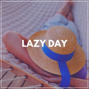 Lazy Day - Music For Relaxing
