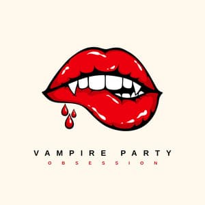 Vampire Party: Obsession and Dark Desires - Horror Music Collection