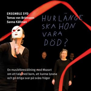 Hur länge ska hon vara död? - Ensemble SYD