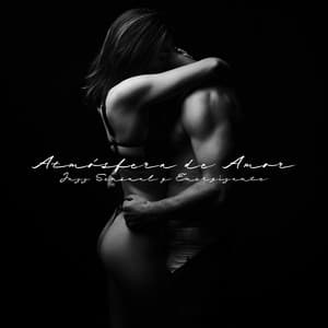 Atmósfera de Amor: Jazz Sensual y Energizante - Academia de Música Sensual