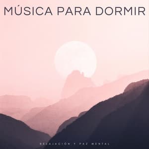 Música Para Dormir: Relajación y Paz Mental - Musica para Dormir Radio